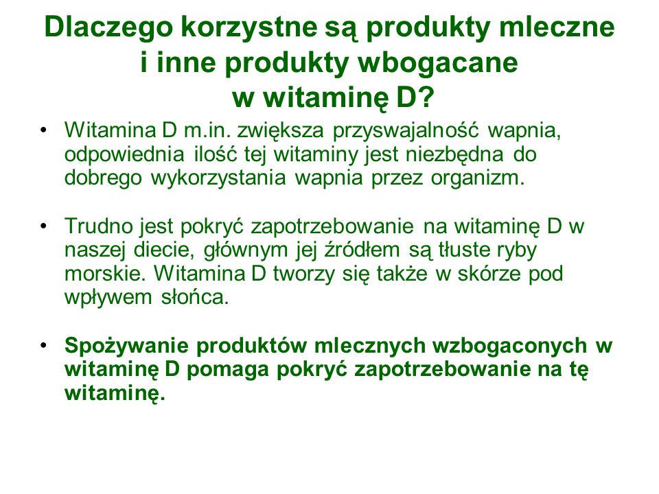 Dlaczego korzystne są produkty mleczne i inne produkty wbogacane w witaminę D.