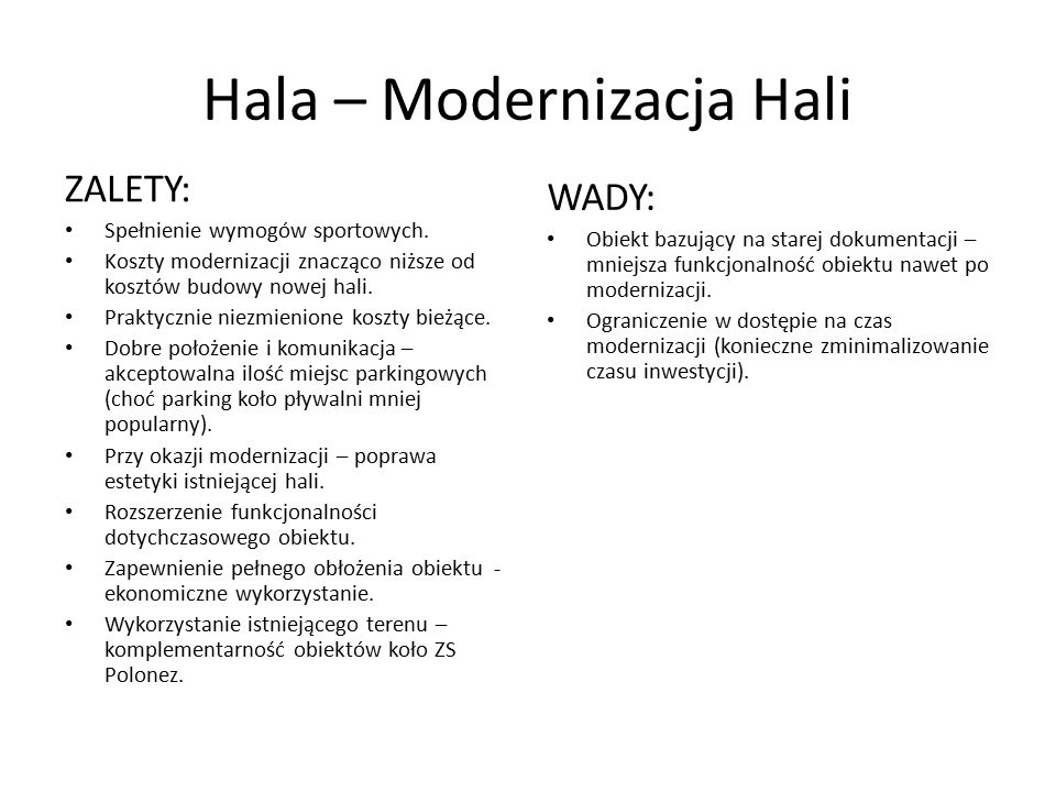 Hala – Modernizacja Hali ZALETY: Spełnienie wymogów sportowych.
