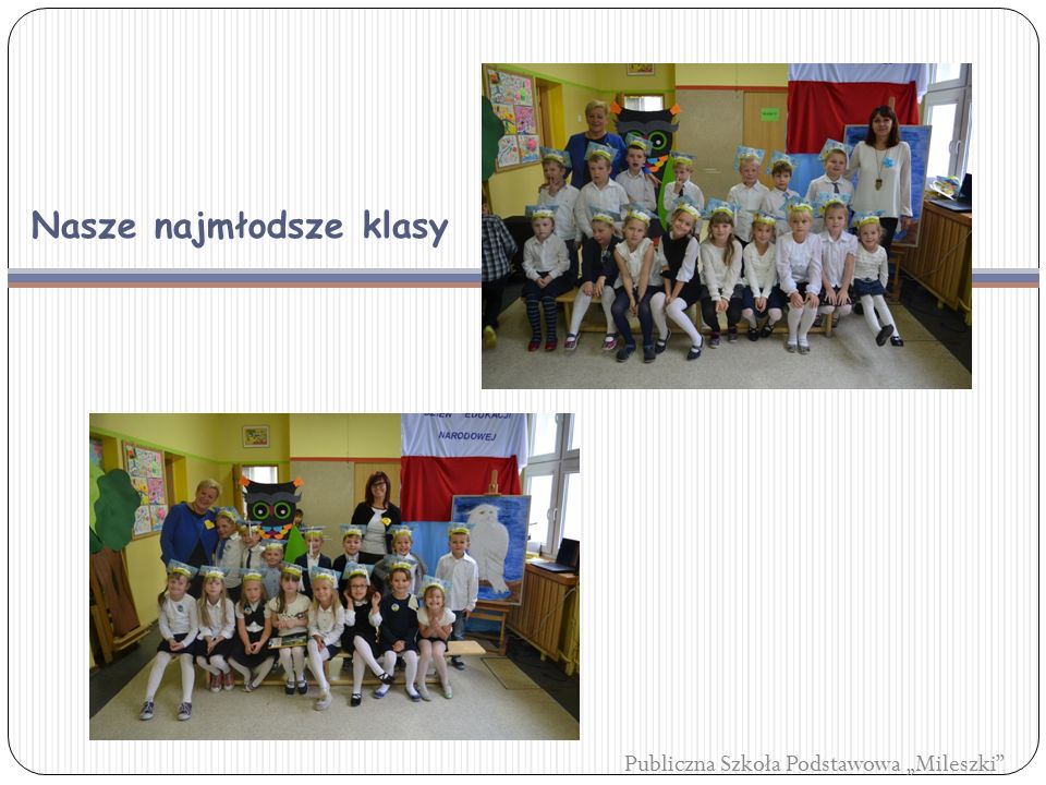Nasze najmłodsze klasy Publiczna Szkoła Podstawowa „Mileszki
