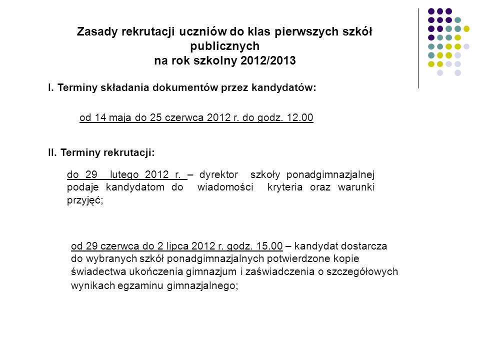 Zasady rekrutacji uczniów do klas pierwszych szkół publicznych na rok szkolny 2012/2013 I.