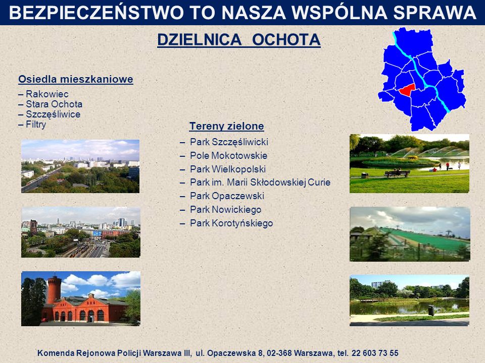 DZIELNICA OCHOTA Tereny zielone –Park Szczęśliwicki –Pole Mokotowskie –Park Wielkopolski –Park im.
