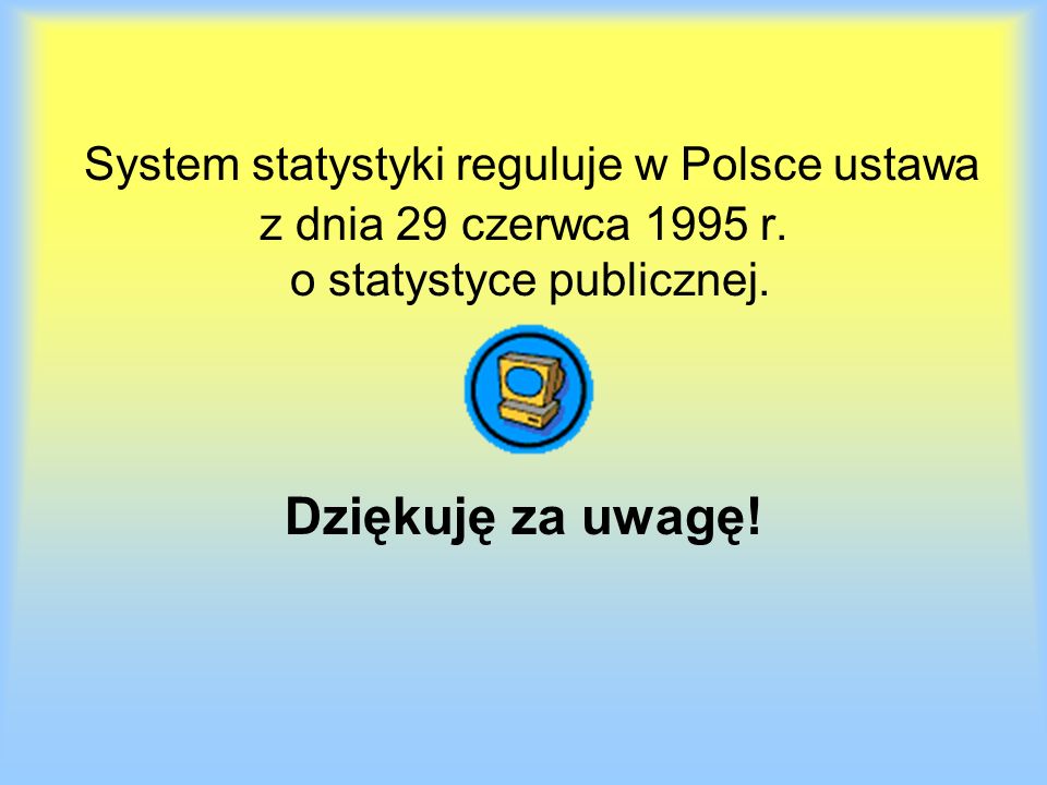 System statystyki reguluje w Polsce ustawa z dnia 29 czerwca 1995 r.