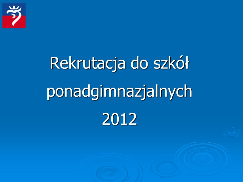 Rekrutacja do szkół ponadgimnazjalnych 2012