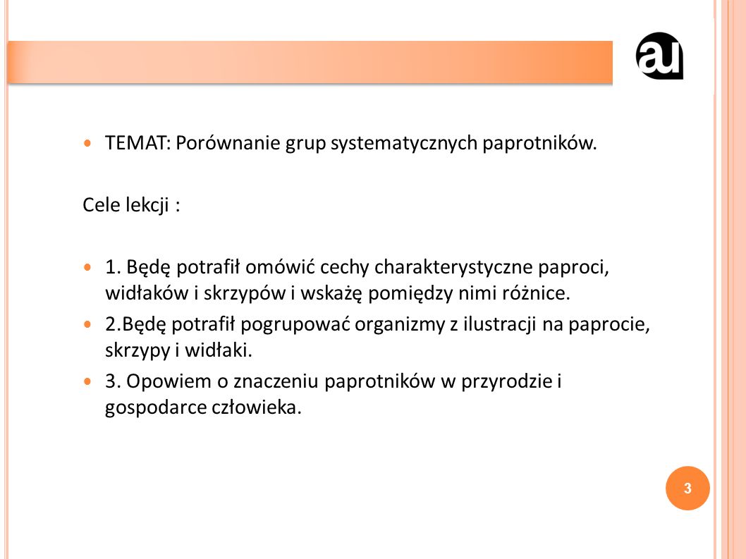 TEMAT: Porównanie grup systematycznych paprotników.