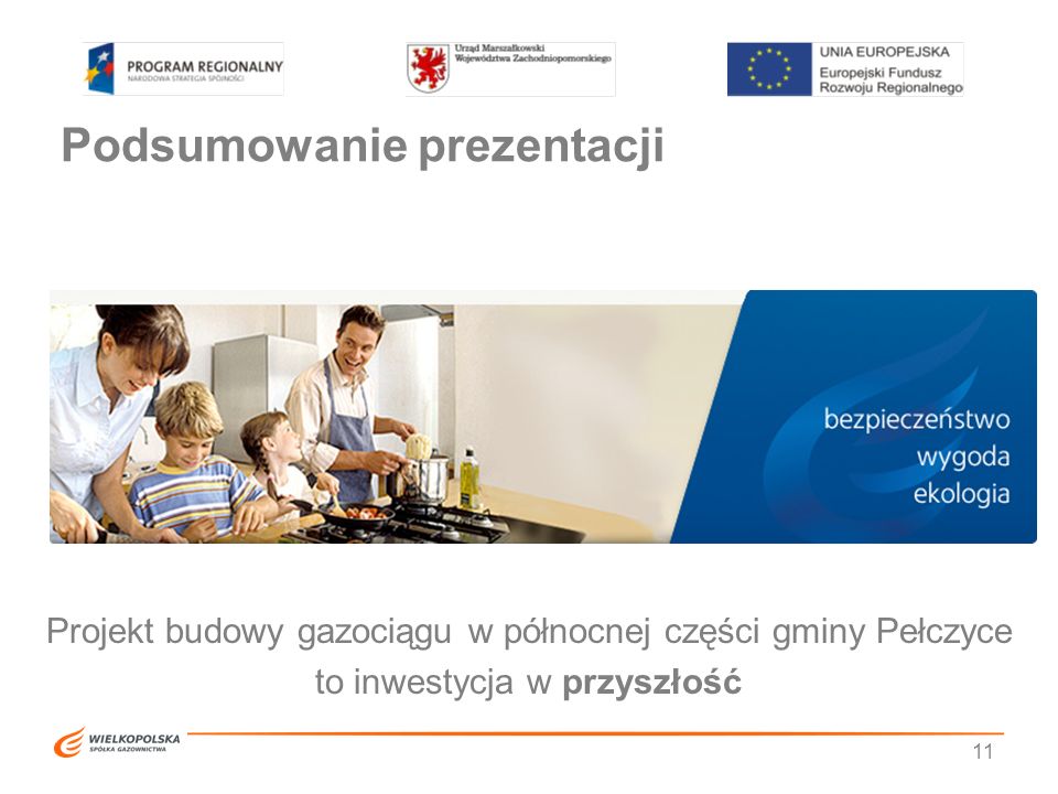 Podsumowanie prezentacji 11 Projekt budowy gazociągu w północnej części gminy Pełczyce to inwestycja w przyszłość