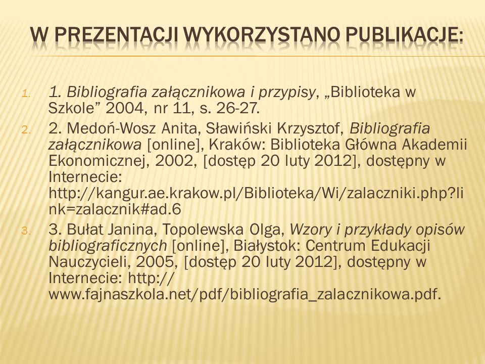 1. 1. Bibliografia załącznikowa i przypisy, „Biblioteka w Szkole 2004, nr 11, s.
