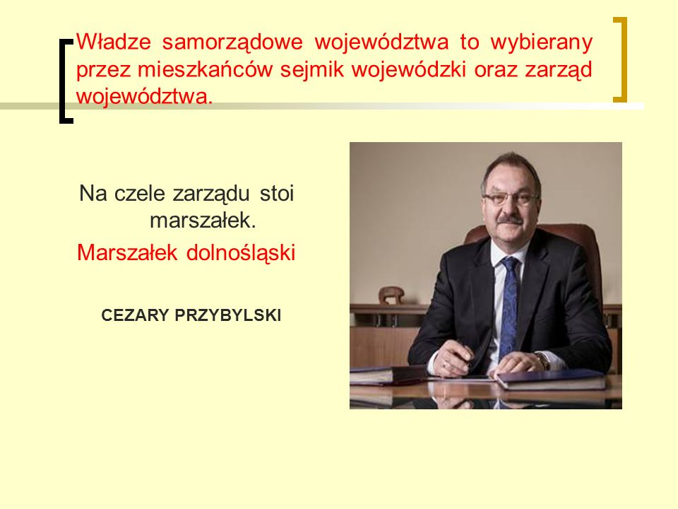 Władze samorządowe województwa to wybierany przez mieszkańców sejmik wojewódzki oraz zarząd województwa.
