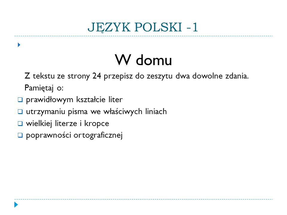 JĘZYK POLSKI -1  W domu Z tekstu ze strony 24 przepisz do zeszytu dwa dowolne zdania.