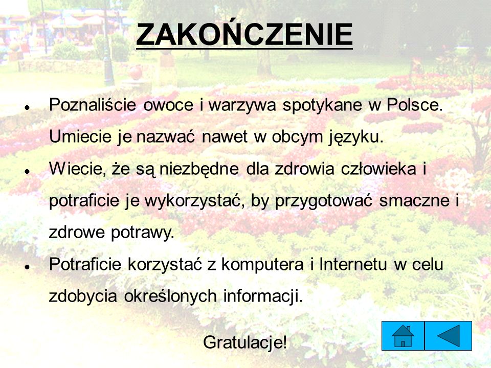 ZAKOŃCZENIE Poznaliście owoce i warzywa spotykane w Polsce.