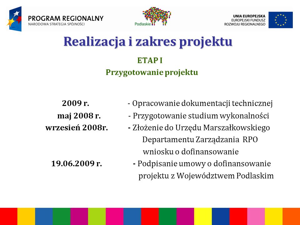 ETAP I Przygotowanie projektu 2009 r. - Opracowanie dokumentacji technicznej maj 2008 r.