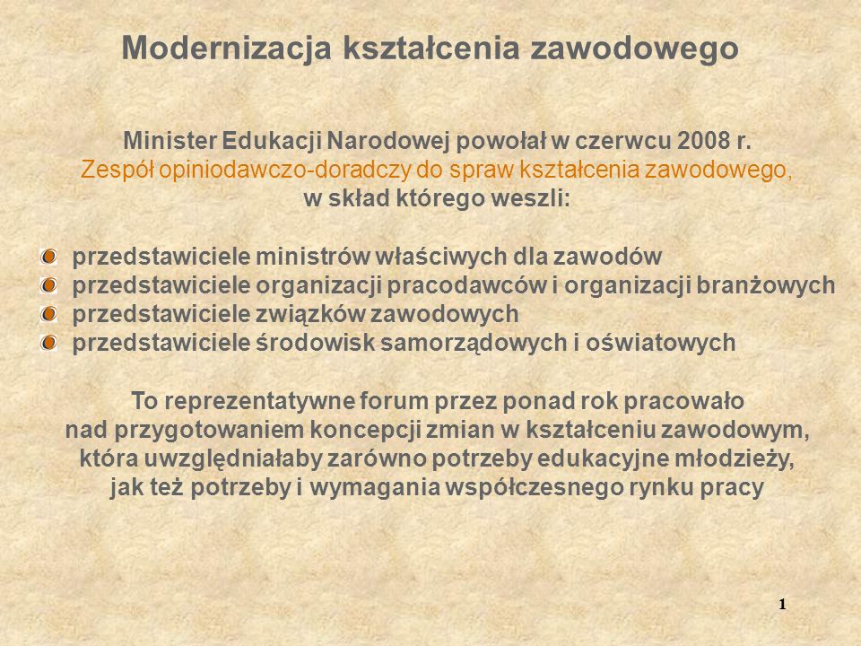 11 Modernizacja kształcenia zawodowego Minister Edukacji Narodowej powołał w czerwcu 2008 r.