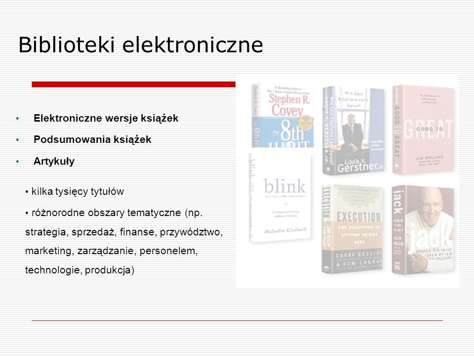 Elektroniczne wersje książek Podsumowania książek Artykuły kilka tysięcy tytułów różnorodne obszary tematyczne (np.