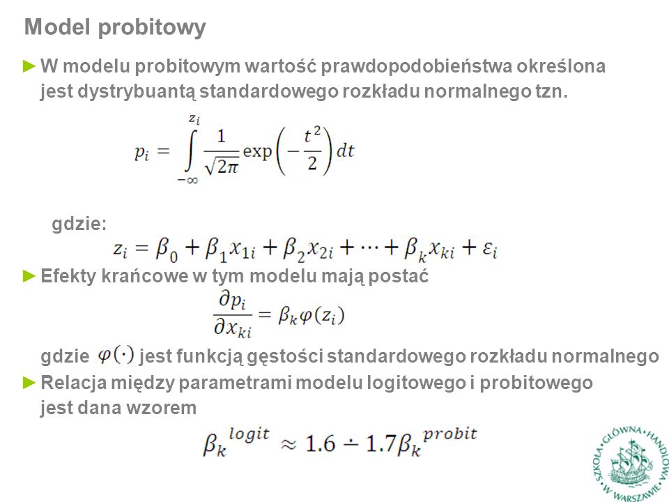 ►W modelu probitowym wartość prawdopodobieństwa określona jest dystrybuantą standardowego rozkładu normalnego tzn.