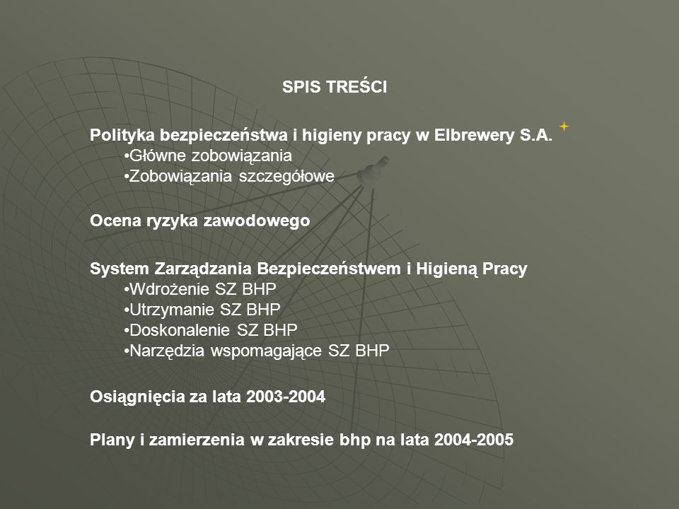 SPIS TREŚCI Polityka bezpieczeństwa i higieny pracy w Elbrewery S.A.