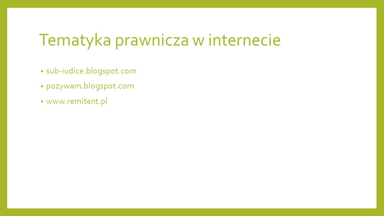 Tematyka prawnicza w internecie sub-iudice.blogspot.com pozywam.blogspot.com