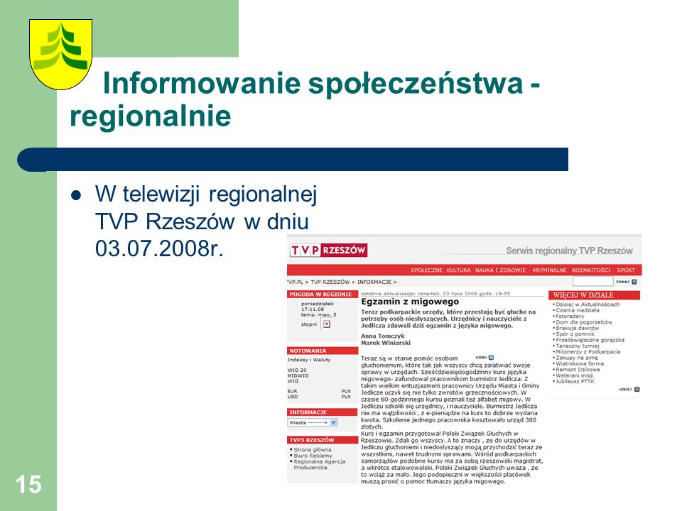 15 Informowanie społeczeństwa - regionalnie W telewizji regionalnej TVP Rzeszów w dniu r.