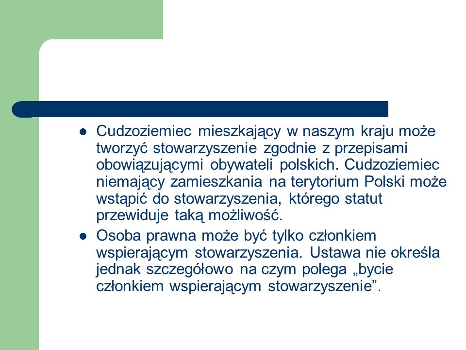 Cudzoziemiec mieszkający w naszym kraju może tworzyć stowarzyszenie zgodnie z przepisami obowiązującymi obywateli polskich.