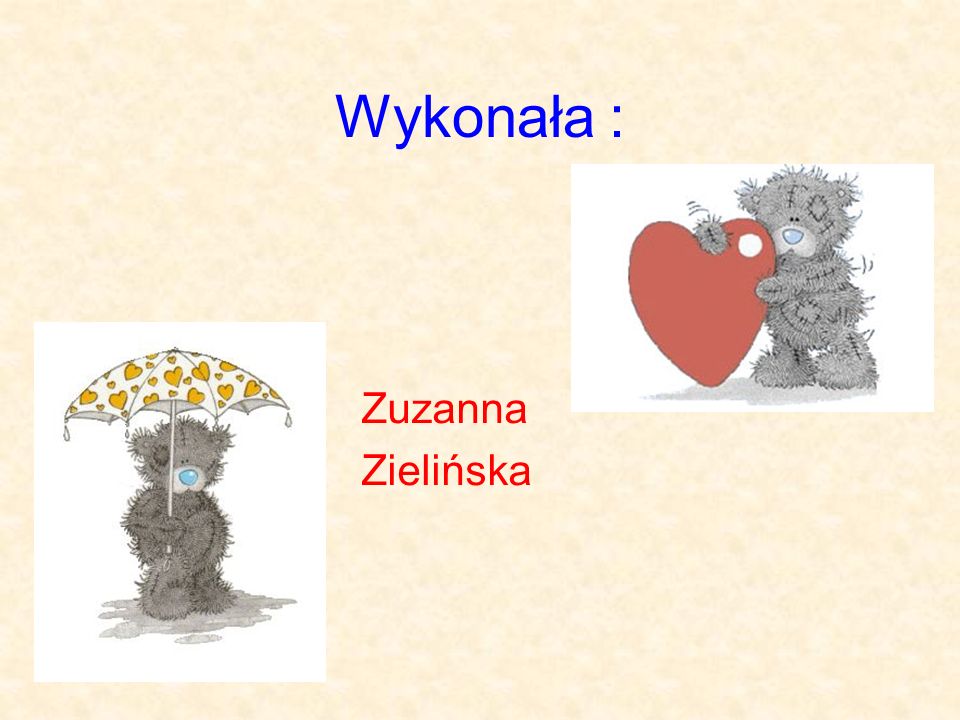 Wykonała : Zuzanna Zielińska
