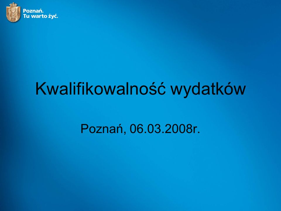 Kwalifikowalność wydatków Poznań, r.