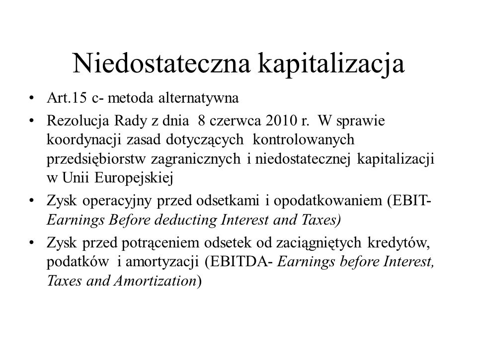 Niedostateczna kapitalizacja Art.15 c- metoda alternatywna Rezolucja Rady z dnia 8 czerwca 2010 r.