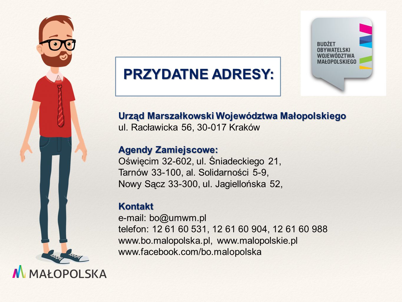 PRZYDATNE ADRESY: PRZYDATNE ADRESY: Urząd Marszałkowski Województwa Małopolskiego ul.