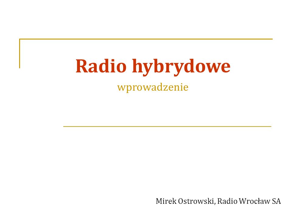 Mirek Ostrowski, Radio Wrocław SA Radio hybrydowe wprowadzenie