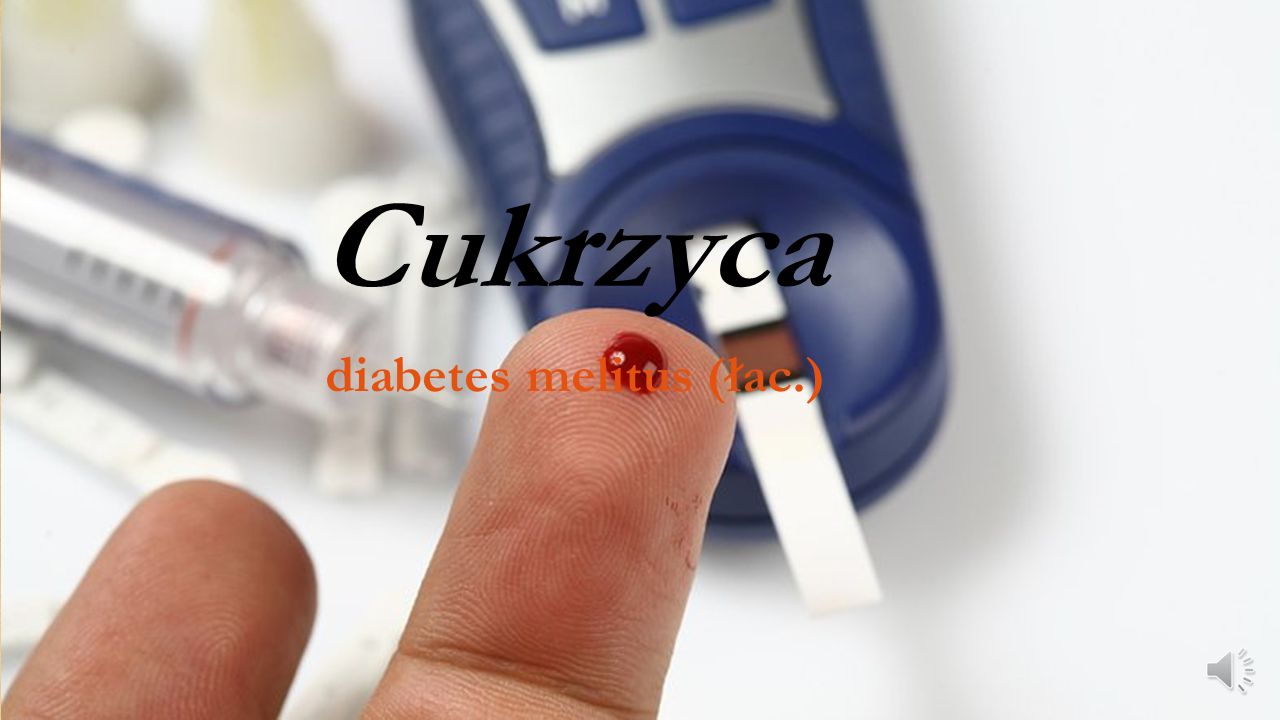 Cukrzyca diabetes melitus (łac.)