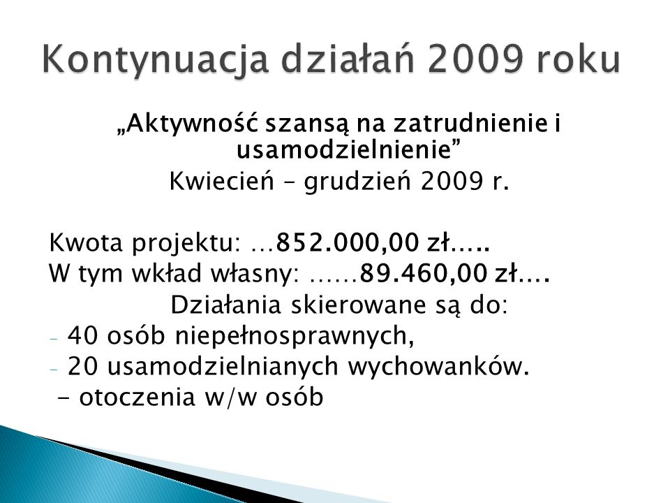 „Aktywność szansą na zatrudnienie i usamodzielnienie Kwiecień – grudzień 2009 r.