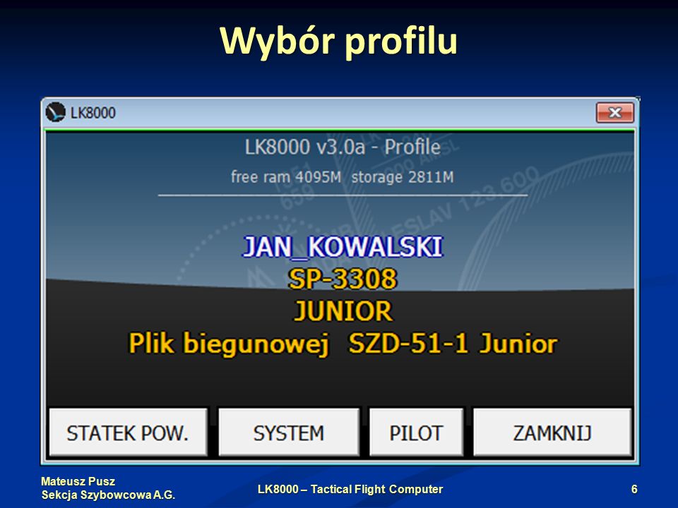 Mateusz Pusz Sekcja Szybowcowa A.G. Wybór profilu LK8000 – Tactical Flight Computer6