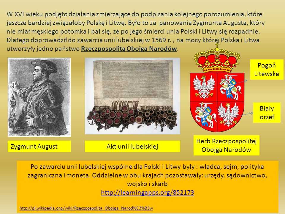 W XVI wieku podjęto działania zmierzające do podpisania kolejnego porozumienia, które jeszcze bardziej związałoby Polskę i Litwę.