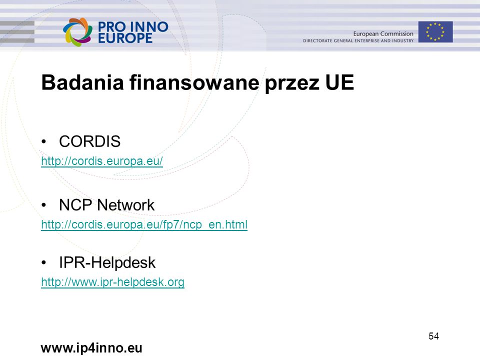54 Badania finansowane przez UE CORDIS   NCP Network   IPR-Helpdesk