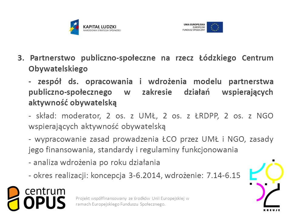 3. Partnerstwo publiczno-społeczne na rzecz Łódzkiego Centrum Obywatelskiego - zespół ds.