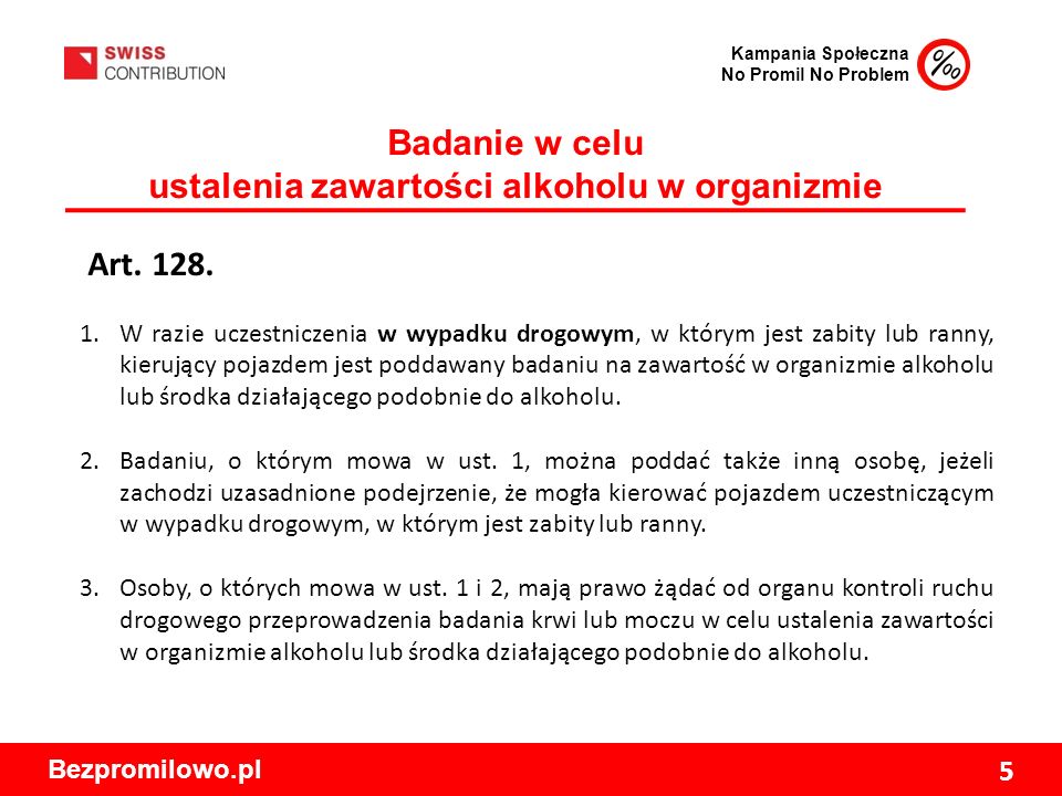 Kampania Społeczna No Promil No Problem Bezpromilowo.pl 5 Badanie w celu ustalenia zawartości alkoholu w organizmie Art.