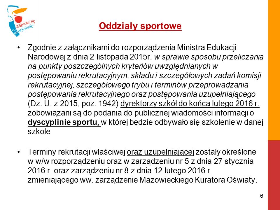 Oddziały sportowe Zgodnie z załącznikami do rozporządzenia Ministra Edukacji Narodowej z dnia 2 listopada 2015r.