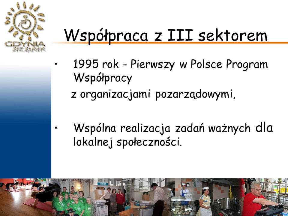 Współpraca z III sektorem 1995 rok - Pierwszy w Polsce Program Współpracy z organizacjami pozarządowymi, Wspólna realizacja zadań ważnych dla lokalnej społeczności.