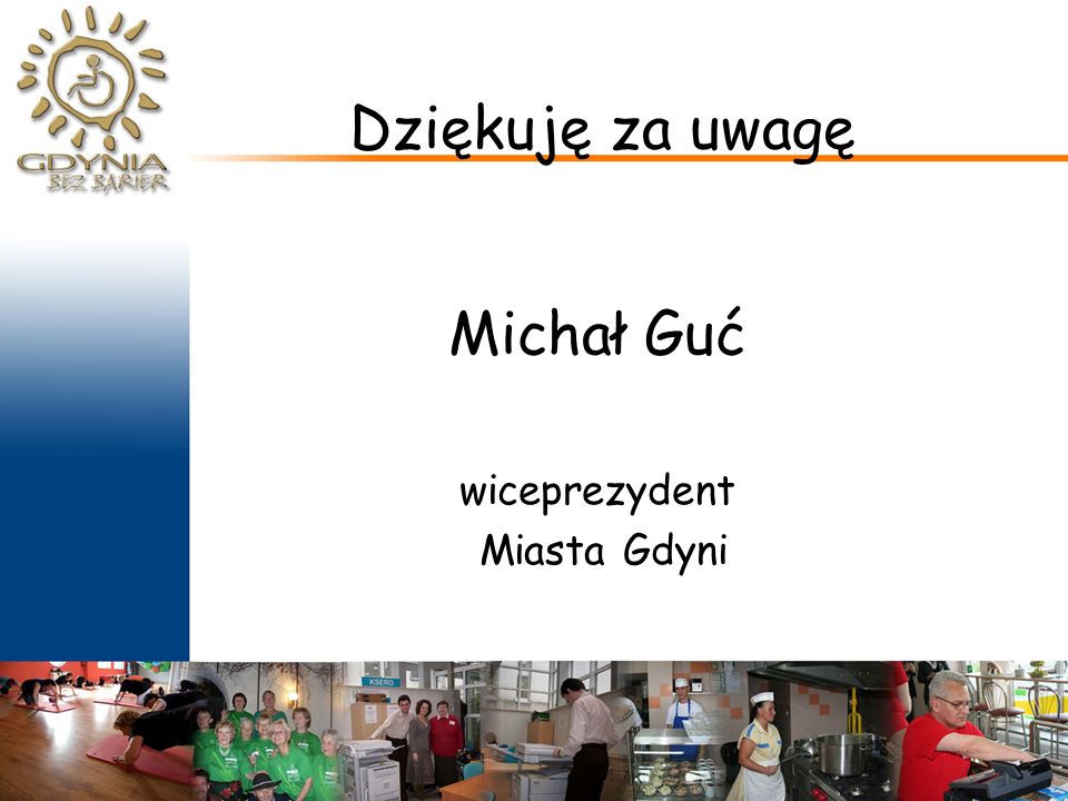 Dziękuję za uwagę Michał Guć wiceprezydent Miasta Gdyni