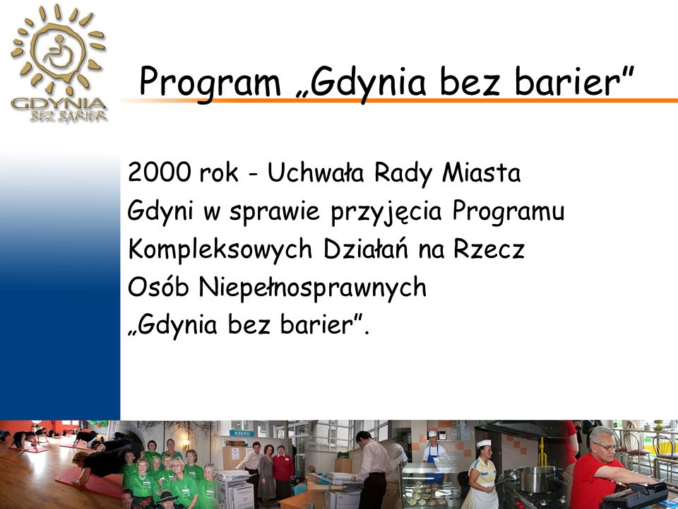 Program „Gdynia bez barier 2000 rok - Uchwała Rady Miasta Gdyni w sprawie przyjęcia Programu Kompleksowych Działań na Rzecz Osób Niepełnosprawnych „Gdynia bez barier .