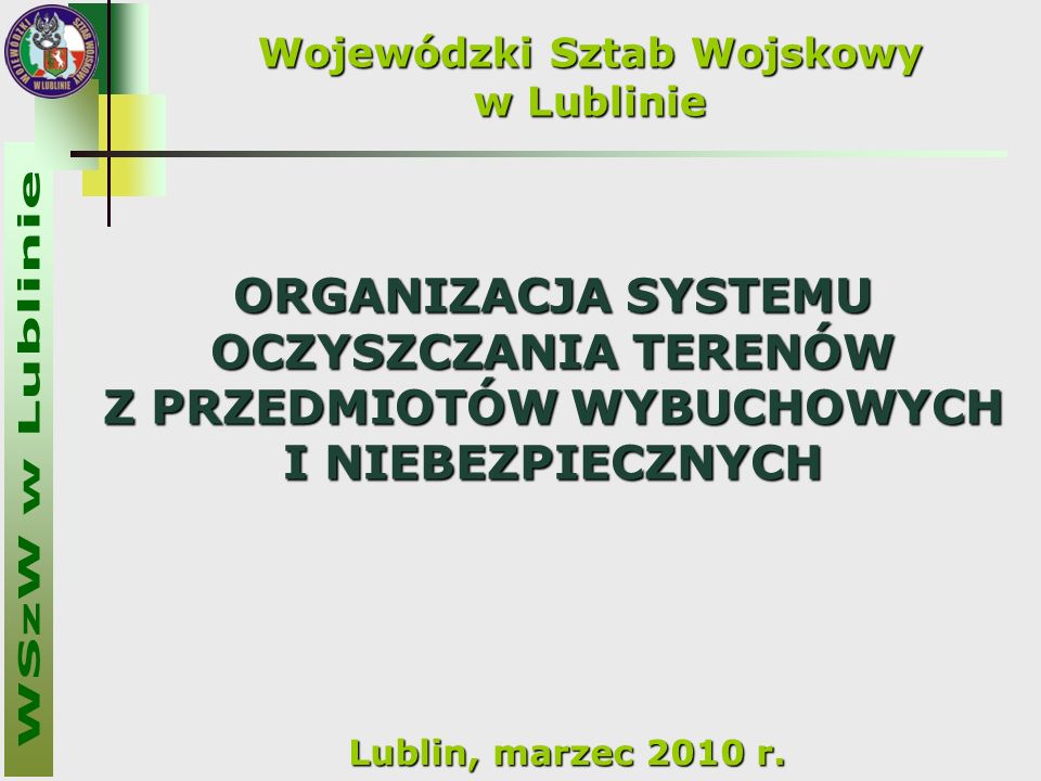 Wojewódzki Sztab Wojskowy w Lublinie Lublin, marzec 2010 r.