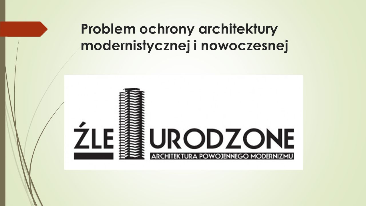 Problem ochrony architektury modernistycznej i nowoczesnej
