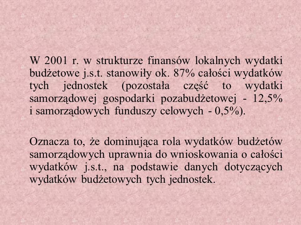 W 2001 r. w strukturze finansów lokalnych wydatki budżetowe j.s.t.