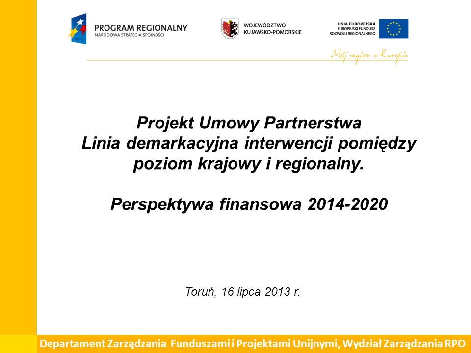Projekt Umowy Partnerstwa Linia demarkacyjna interwencji pomiędzy poziom krajowy i regionalny.