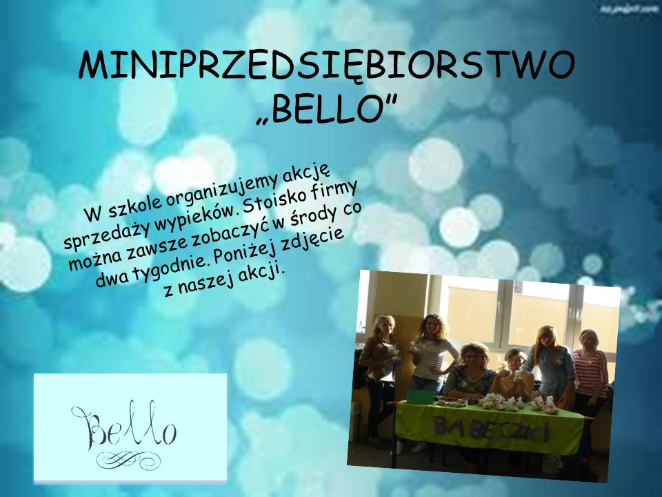 MINIPRZEDSIĘBIORSTWO „BELLO W szkole organizujemy akcję sprzedaży wypieków.