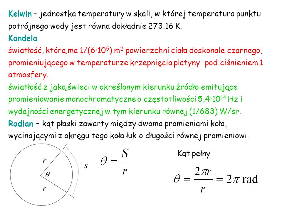 Kelwin – jednostka temperatury w skali, w której temperatura punktu potrójnego wody jest równa dokładnie K.