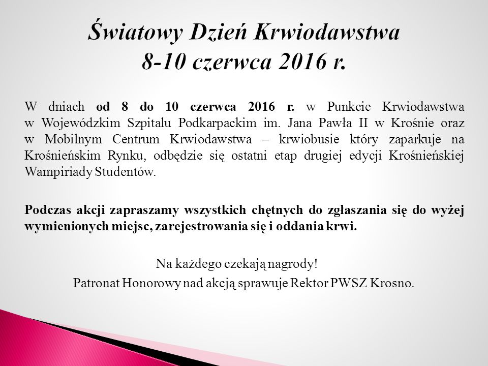 W dniach od 8 do 10 czerwca 2016 r. w Punkcie Krwiodawstwa w Wojewódzkim Szpitalu Podkarpackim im.