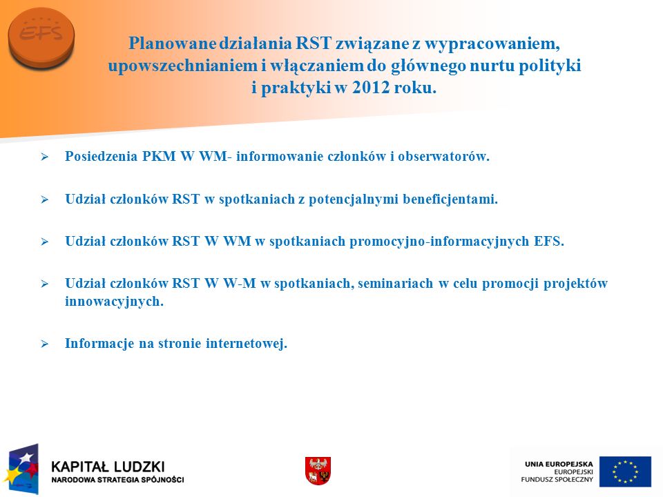 Planowane działania RST związane z wypracowaniem, upowszechnianiem i włączaniem do głównego nurtu polityki i praktyki w 2012 roku.