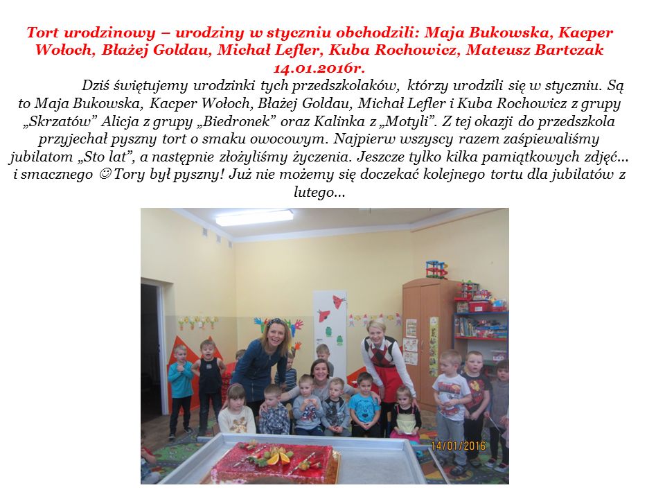 Tort urodzinowy – urodziny w styczniu obchodzili: Maja Bukowska, Kacper Wołoch, Błażej Goldau, Michał Lefler, Kuba Rochowicz, Mateusz Bartczak r.