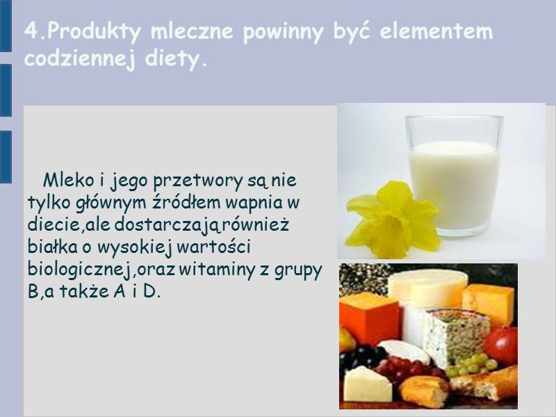 4.Produkty mleczne powinny być elementem codziennej diety.