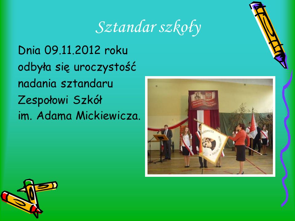 Sztandar szkoły Dnia roku odbyła się uroczystość nadania sztandaru Zespołowi Szkół im.