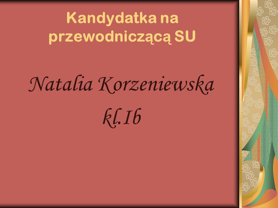 Kandydatka na przewodnicz ą c ą SU Natalia Korzeniewska kl.Ib