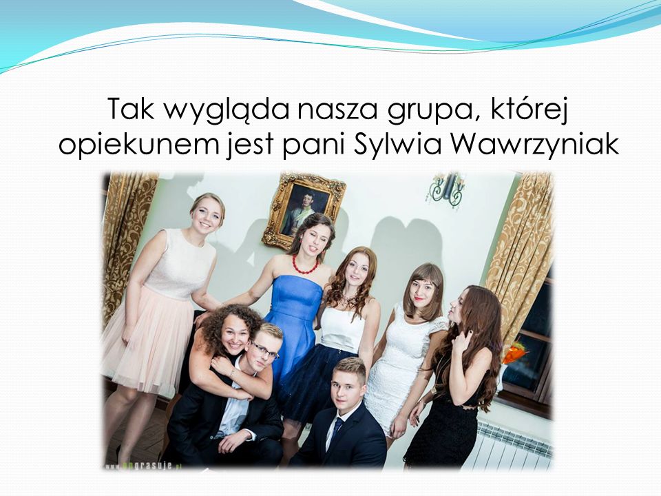 Tak wygląda nasza grupa, której opiekunem jest pani Sylwia Wawrzyniak